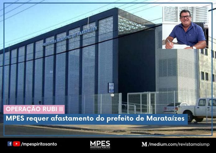 Operação Rubi: MPES requer afastamento do prefeito de Marataízes