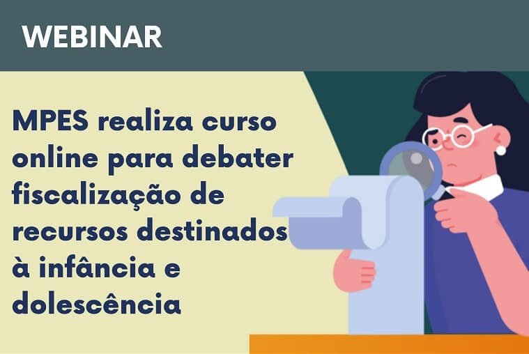 MPES realiza curso online para debater fiscalização de recursos destinados à infância e adolescência