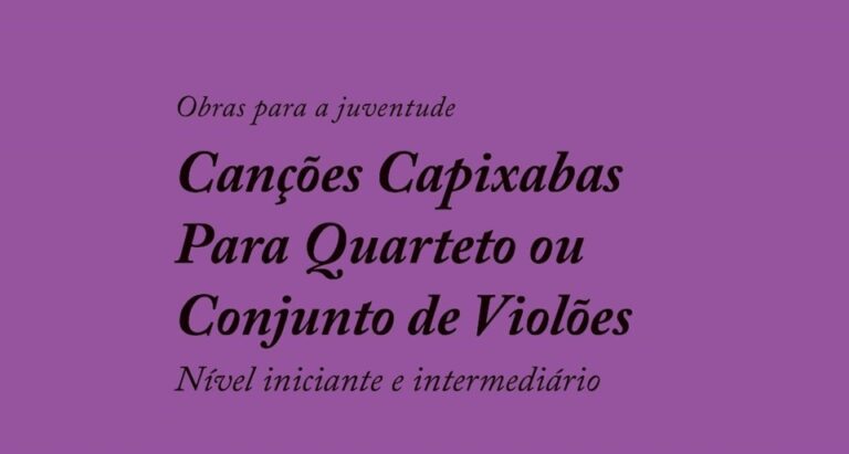 Música na Rede lança livro 'Canções Capixabas Para Quarteto ou Conjunto de Violões'