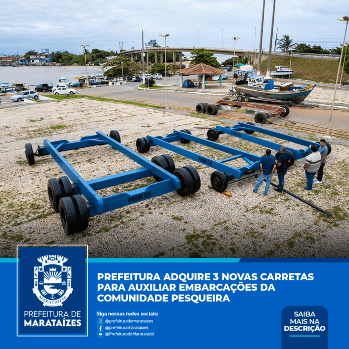 Prefeitura adquire 3 novas carretas para auxiliar embarcações da comunidade pesqueira