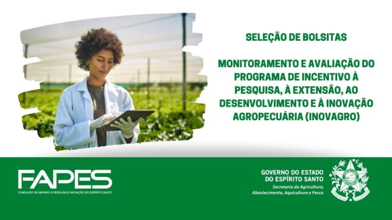 Governo do Espírito Santo seleciona profissionais bolsistas para divulgar e avaliar pesquisas na área agropecuária