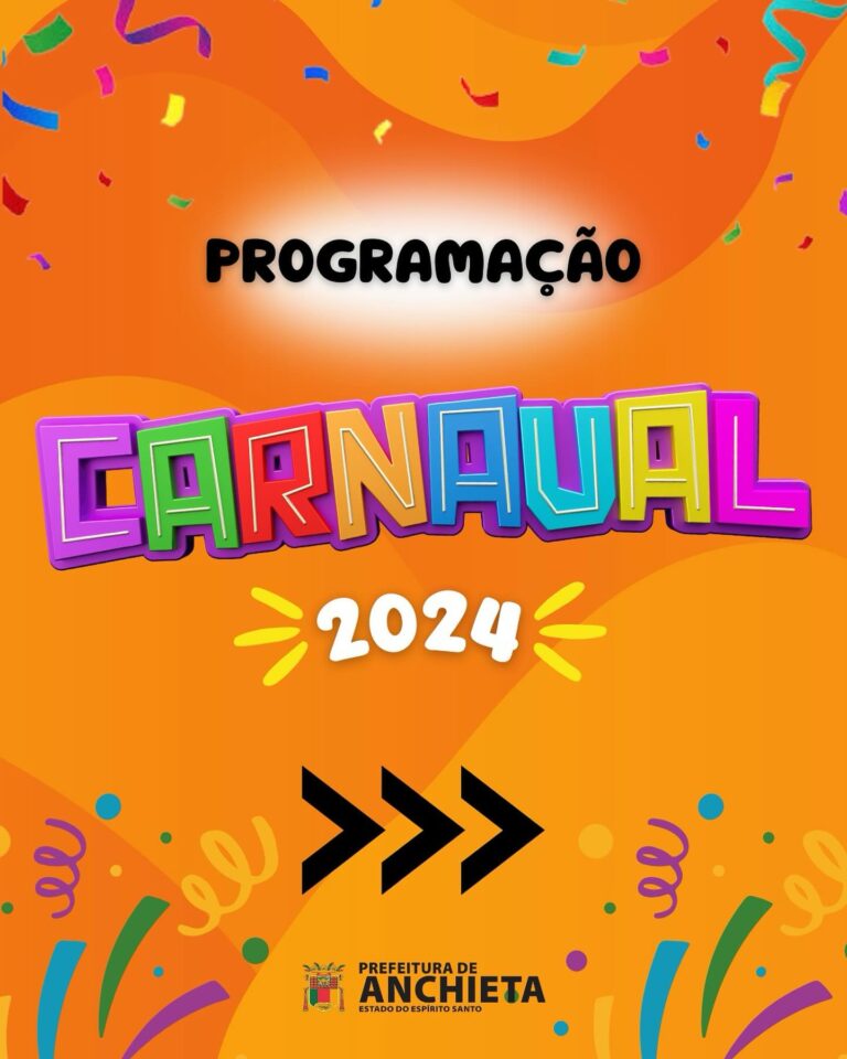 Programação Carnaval 2024 – Anchieta ES 🎭🎊 – Anchieta-ES