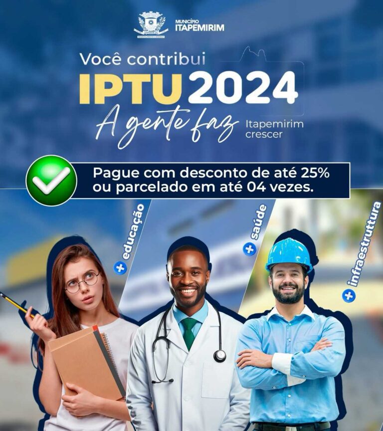 PREFEITURA OFERECE DESCONTOS DE ATÉ 25% PARA PAGAMENTO DO IPTU 2024
