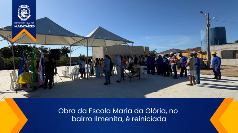 Obra da Escola Maria da Glória, no bairro Ilmenita, é reiniciada