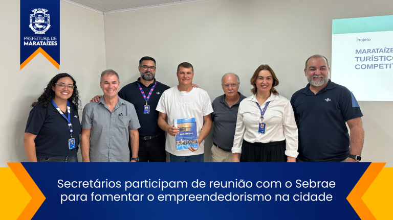 Secretários participam de reunião com o Sebrae para fomentar o empreendedorismo na cidade
