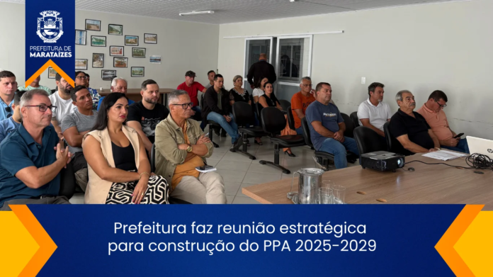 Prefeitura faz reunião estratégica para construção do PPA 2025-2029